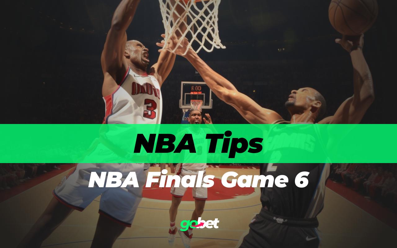 gobet nba finals game 6 tips