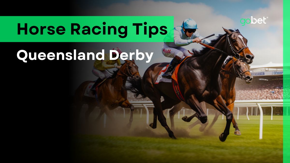 gobet queensland derby horse betting tips