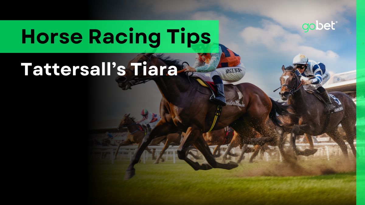 gobet tattersalls tiara tips
