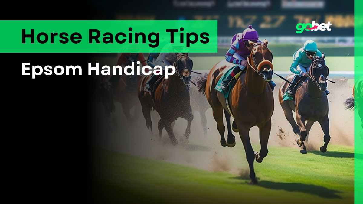 gobet epsom handicap tips