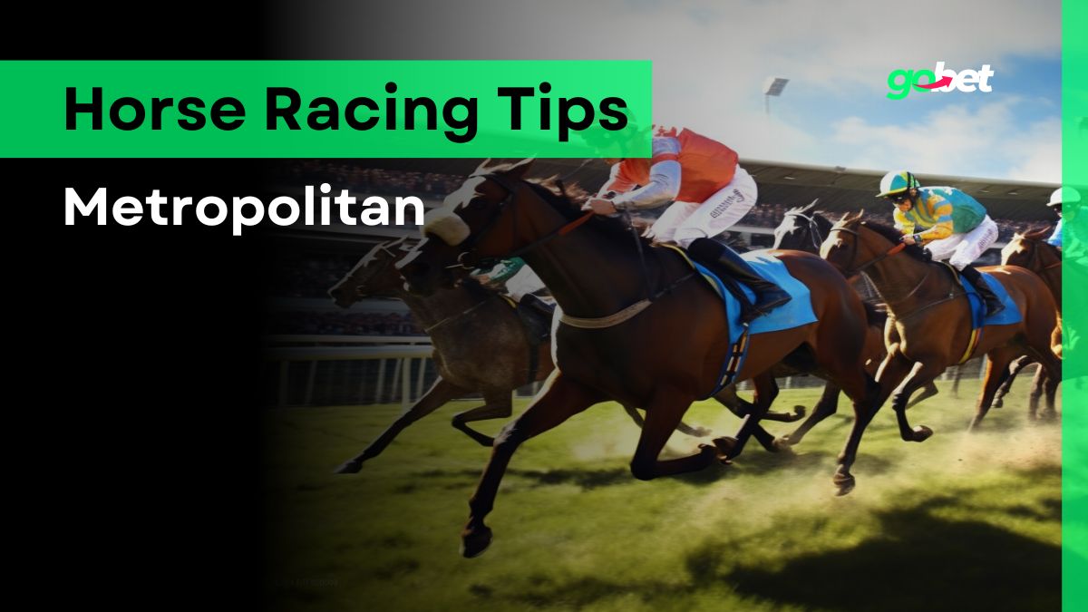 gobet metropolitan racing tips