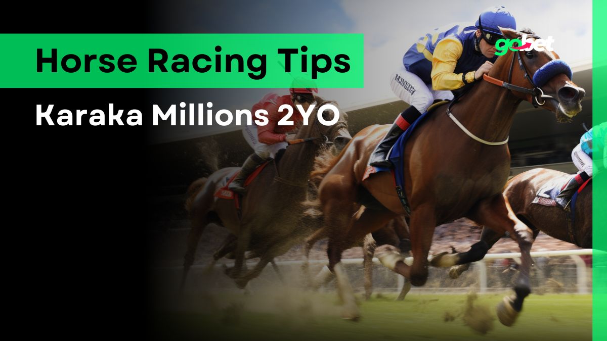gobet karaka millions 2yo tips