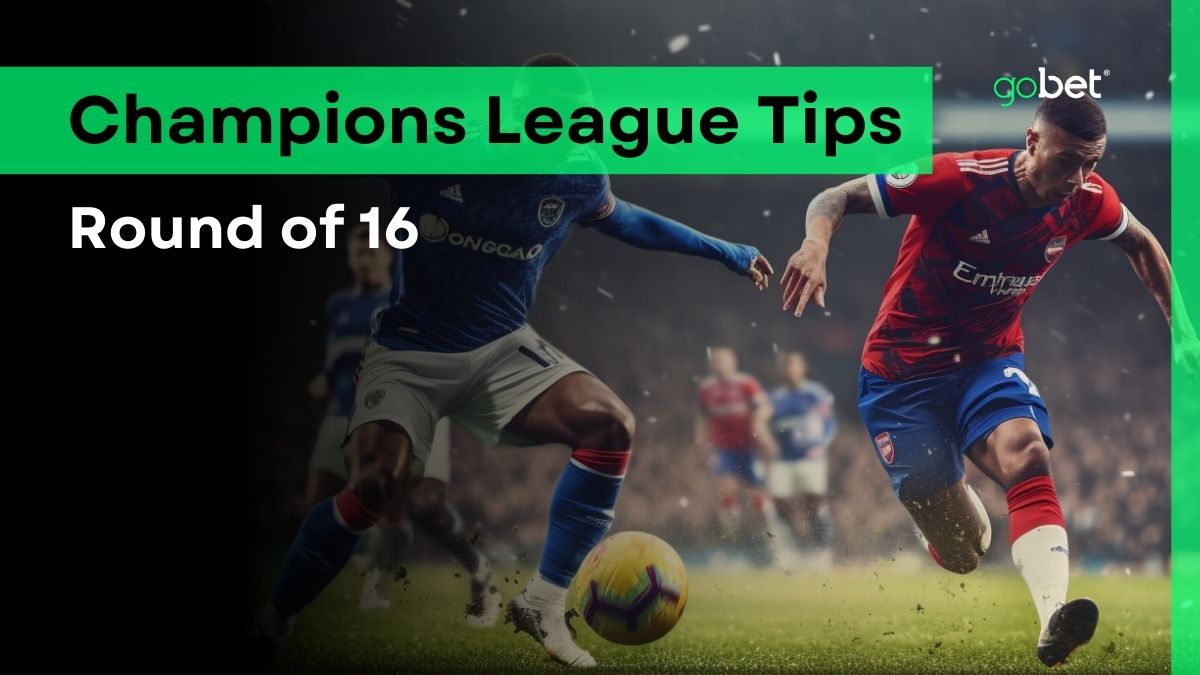 gobet champions league round of 16 tips