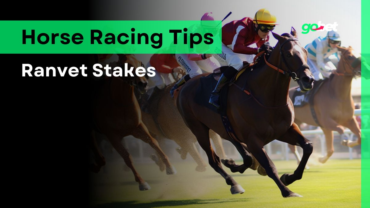 gobet ranvet stakes tips