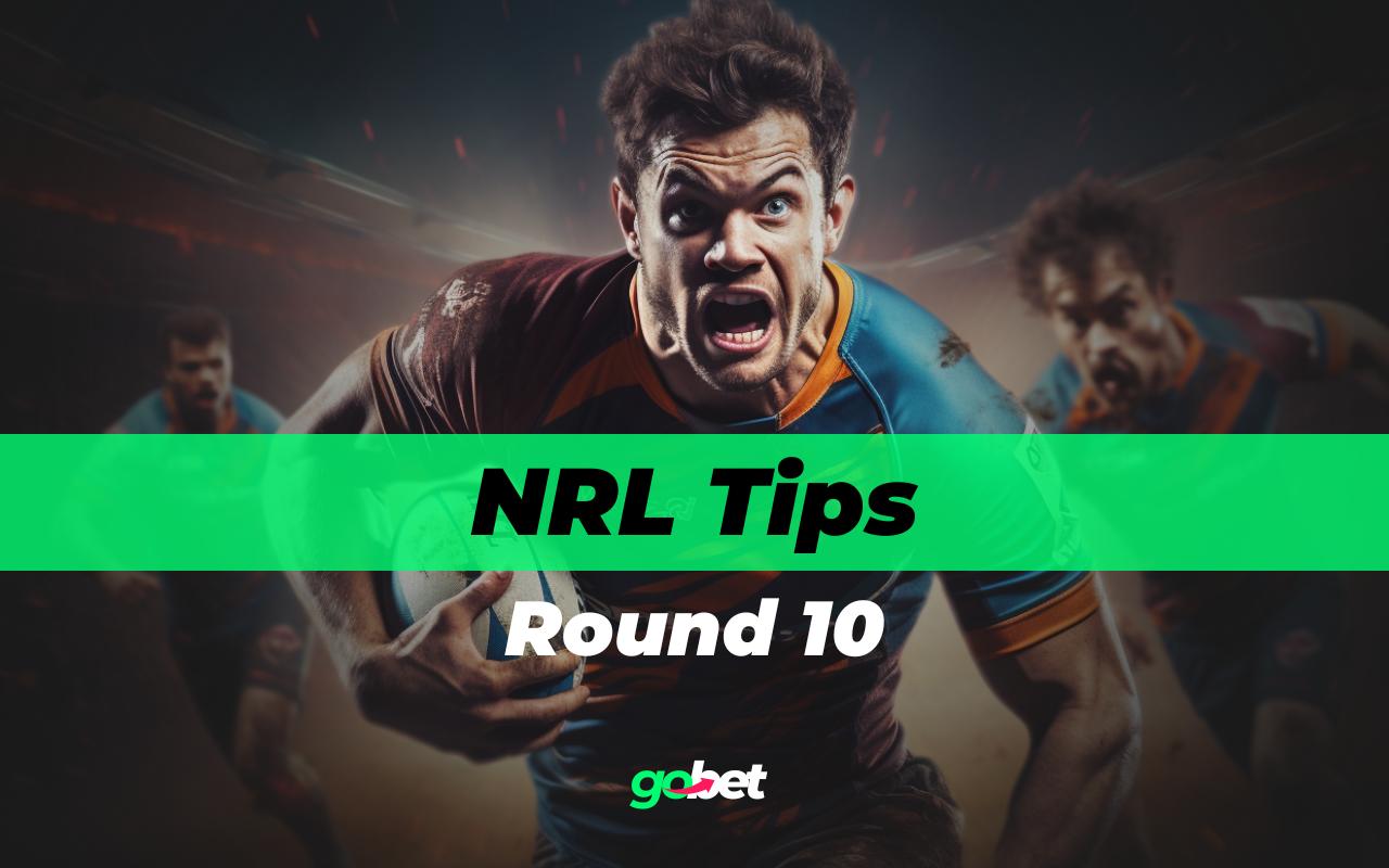 gobet nrl round 10 tips