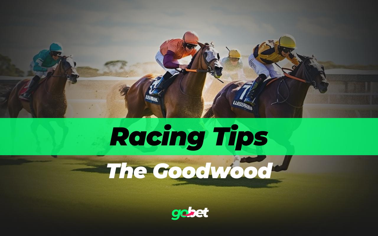 gobet the goodwood tips