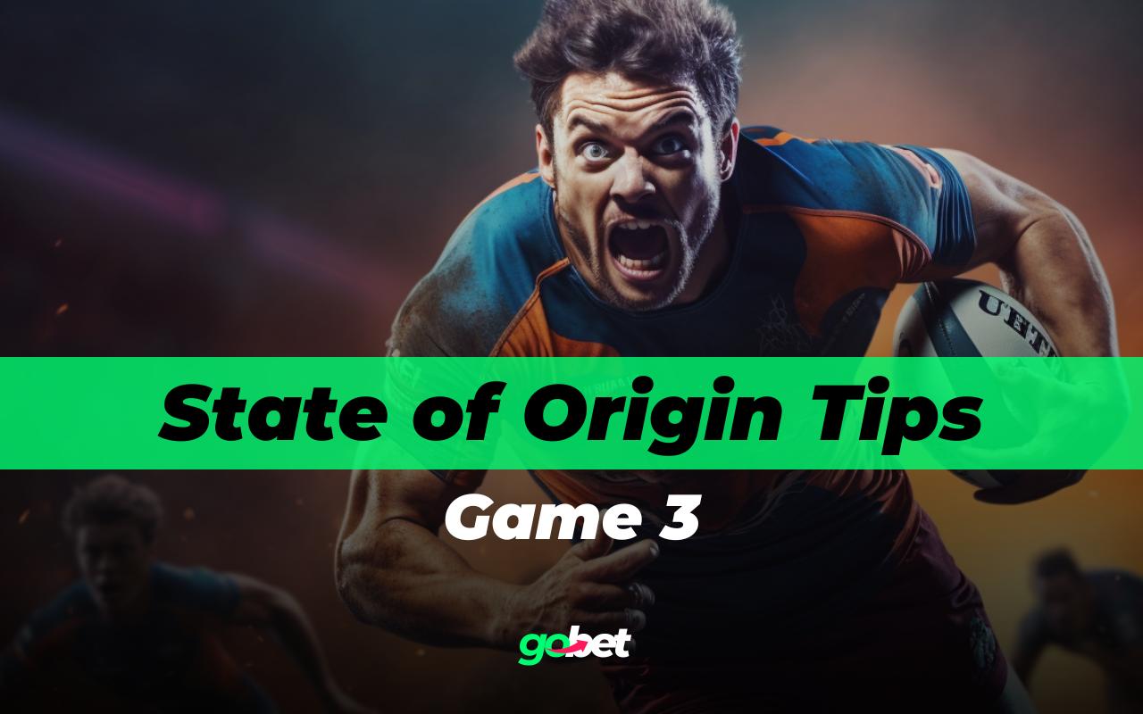 gobet state of origin game 3 tips