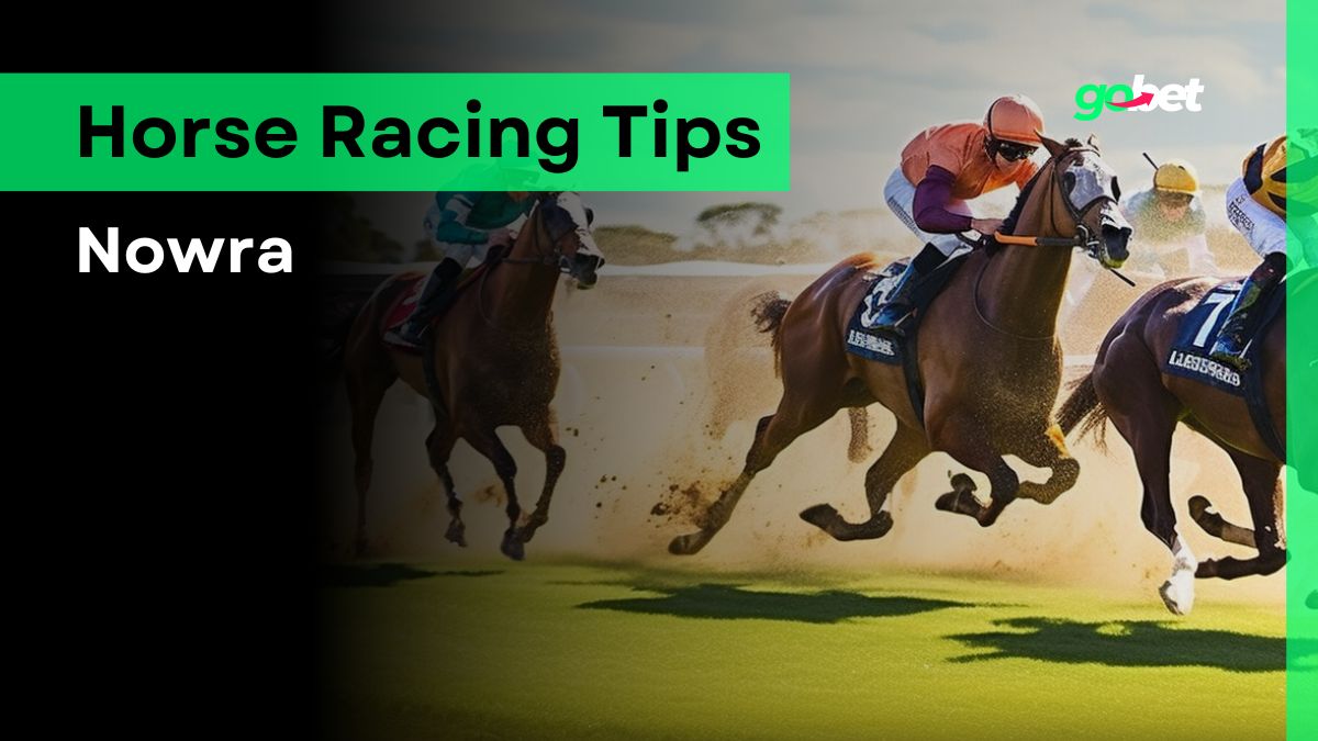 gobet nowra horse racing tips
