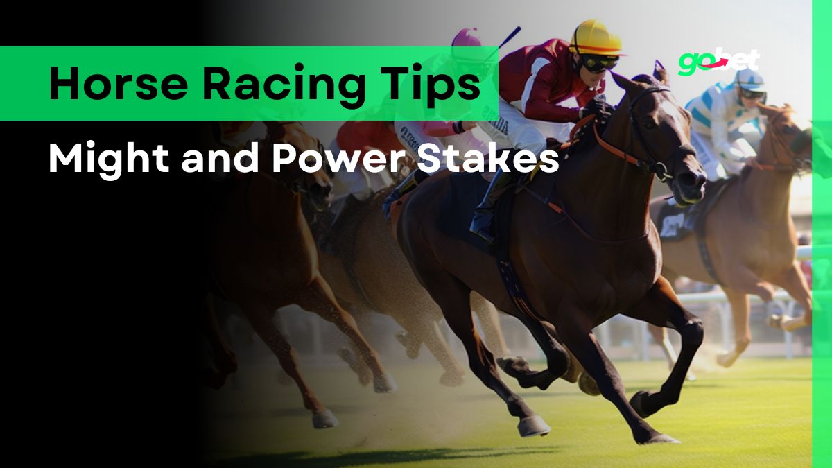 gobet might and power stakes