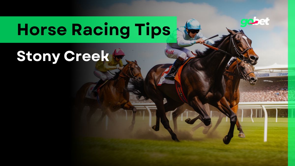 gobet stony creek racing tips