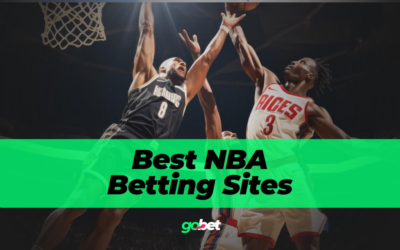 Best NBA Betting Sites & NBA Betting Apps