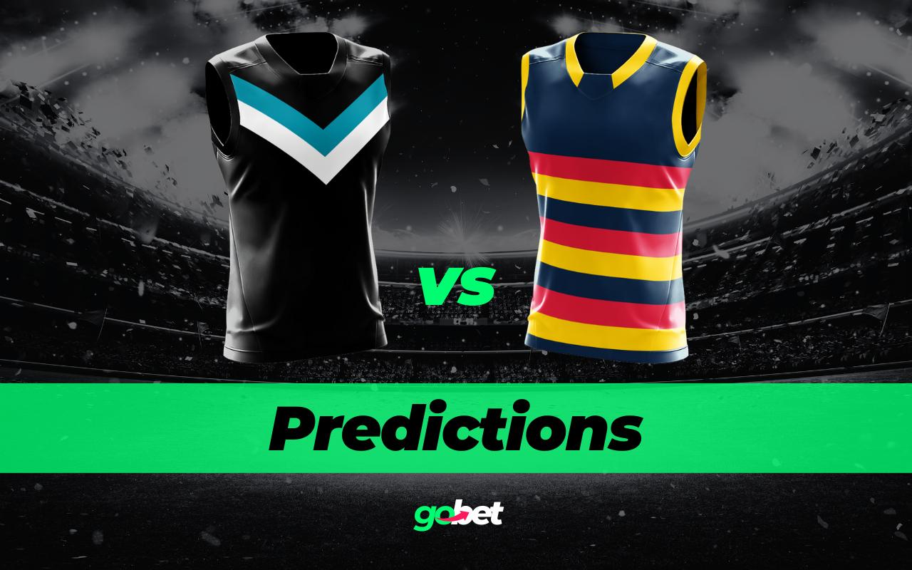 gobet port adelaide vs adelaide afl tips