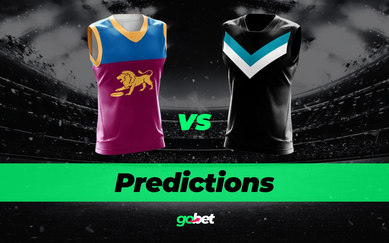 gobet brisbane vs port adelaide afl tips